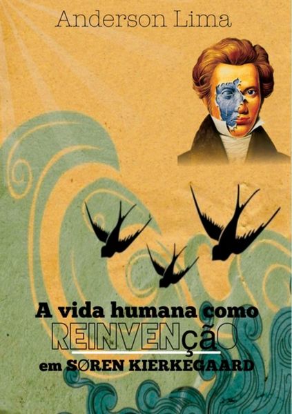 Produktbild: A Vida Humana Como Reinven&ccedil;&atilde;o Em S&ouml;ren Kierkegaard
