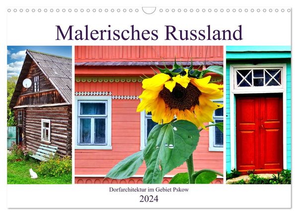 Malerisches Russland - Dorfarchitektur im Gebiet Pskow (Wandkalender 2024 DIN A3 quer), CALVENDO Monatskalender