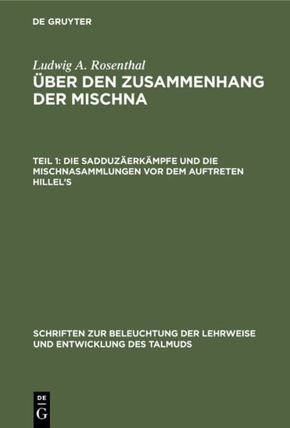 Produktbild: Die Sadduz&auml;erk&auml;mpfe und die Mischnasammlungen vor dem Auftreten Hillel&rsquo;s