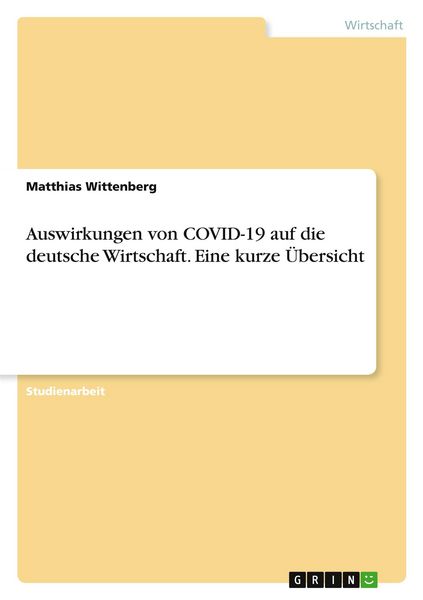 Produktbild: Auswirkungen von COVID-19 auf die deutsche Wirtschaft. Eine kurze &Uuml;bersicht