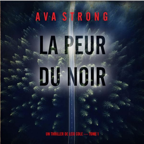 Produktbild: La peur du noir (Un thriller de Lexi Cole &mdash; tome 1)