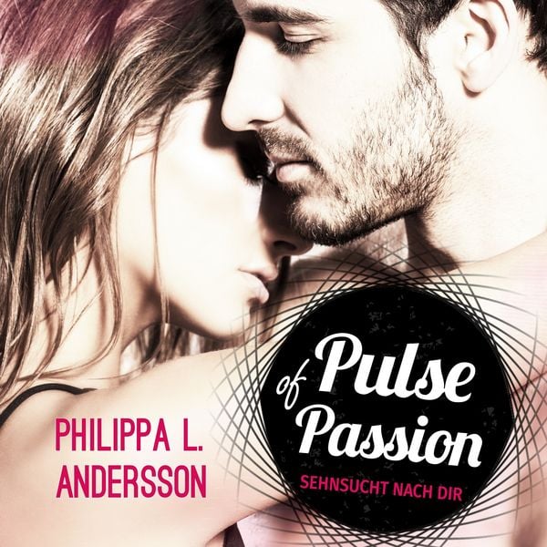 Produktbild: Pulse of Passion - Sehnsucht nach dir