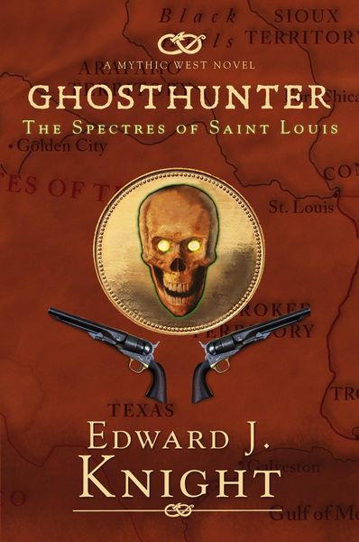 Produktbild: Ghosthunter: The Spectres of Saint Louis (The Mythic West, #5)