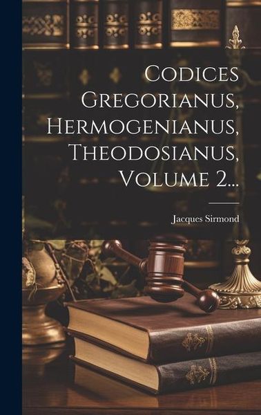 Produktbild: Codices Gregorianus, Hermogenianus, Theodosianus, Volume 2...