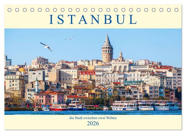 Istanbul - die Stadt zwischen zwei Welten (Tischkalender 2026 DIN A5 quer), CALVENDO Monatskalender