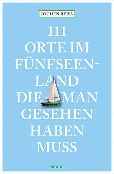Produktbild: 111 Orte im F&uuml;nfseenland, die man gesehen haben muss