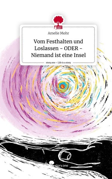 Produktbild: Vom Festhalten und Loslassen - ODER - Niemand ist eine Insel. Life is a Story - story.one