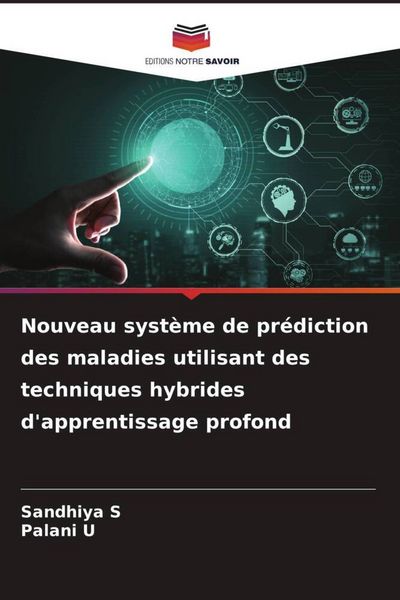 Produktbild: Nouveau syst&egrave;me de pr&eacute;diction des maladies utilisant des techniques hybrides d'apprentissage profond