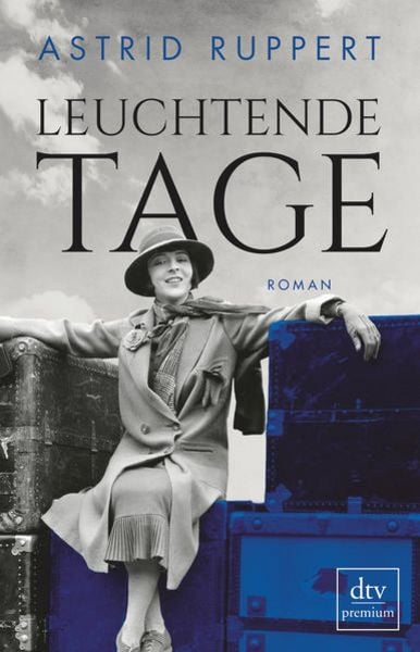 Leuchtende Tage, Taschenbuch von Astrid Ruppert, dtv