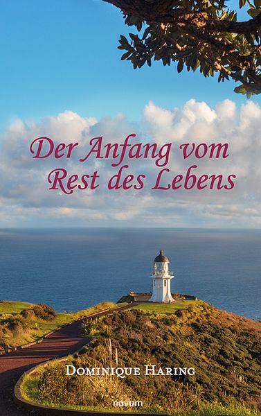 Der Anfang vom Rest des Lebens, Taschenbuch von Dominique Haring, Novum Verlag, 9783991311539