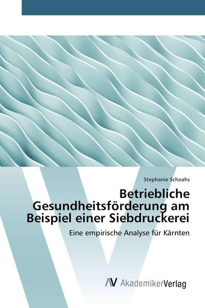 Produktbild: Betriebliche Gesundheitsf&ouml;rderung am Beispiel einer Siebdruckerei
