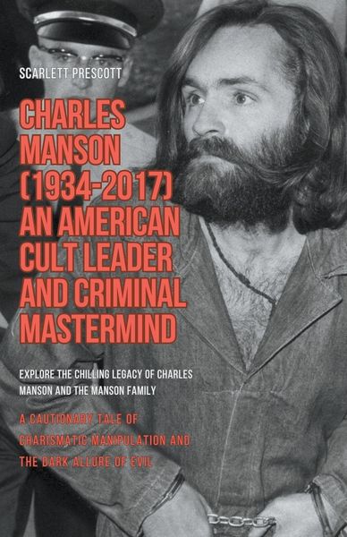 Produktbild: Charles Manson (1934-2017) - An American Cult Leader and Criminal Mastermind
