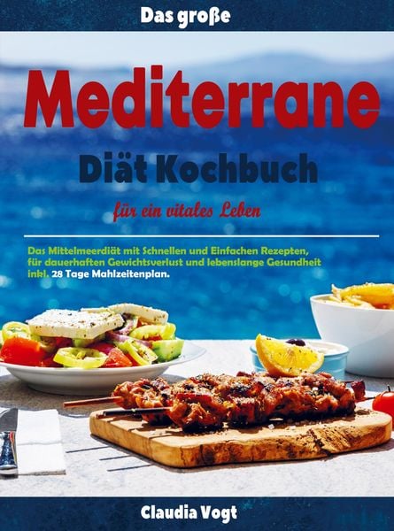 Produktbild: Das gro&szlig;e Mediterrane Di&auml;t Kochbuch f&uuml;r ein vitales Leben