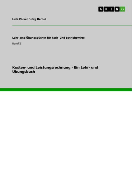 Produktbild: Kosten- und Leistungsrechnung - Ein Lehr- und &Uuml;bungsbuch