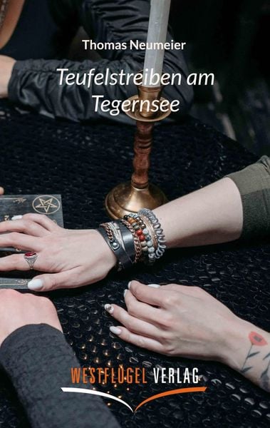 Teufelstreiben am Tegernsee, Taschenbuch von Thomas Neumeier, Westflügel Verlag, 9783939408468