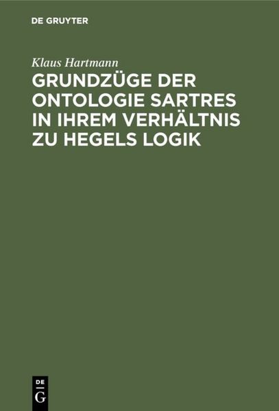 Produktbild: Grundz&uuml;ge der Ontologie Sartres in ihrem Verh&auml;ltnis zu Hegels Logik