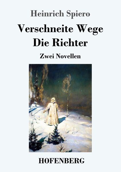 Verschneite Wege / Die Richter, Taschenbuch von Heinrich Spiero, Hofenberg, 9783743723634