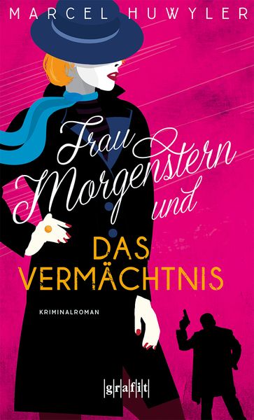 Frau Morgenstern und das Vermächtnis, Taschenbuch von Marcel Huwyler, Grafit, 978-3-9865902-2-2