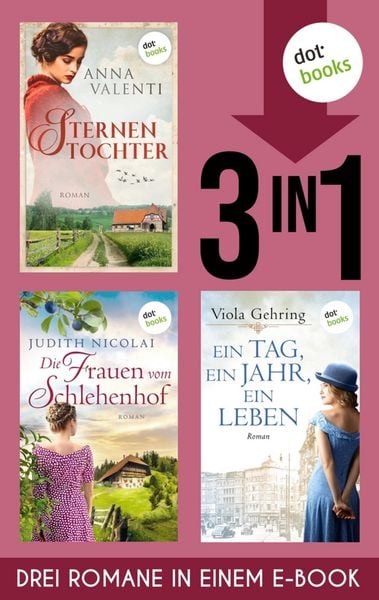 Produktbild: Sternentochter, Die Frauen vom Schlehenhof & Ein Tag, ein Jahr, ein Leben