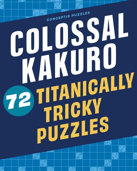 Produktbild: Colossal Kakuro: 72 Titanically Tricky Puzzles
