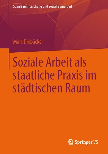 Produktbild: Soziale Arbeit als staatliche Praxis im st&auml;dtischen Raum