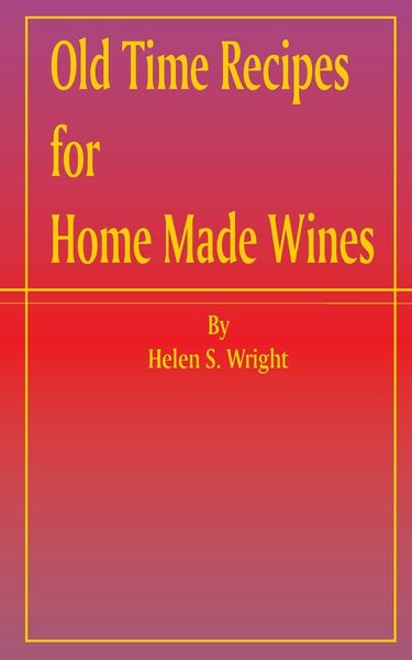 Produktbild: Old Time Recipes for Home Made Wines