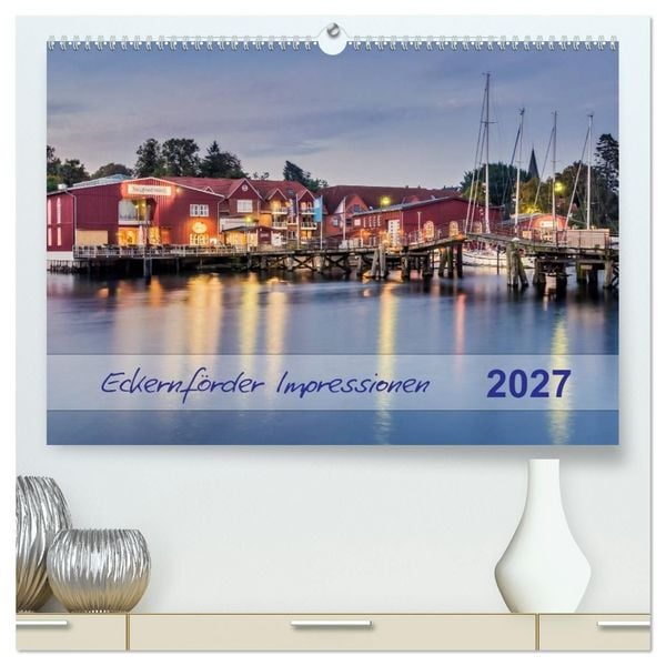 Produktbild: Eckernf&ouml;rder Impressionen (hochwertiger Premium Wandkalender 2027 DIN A2 quer), Kunstdruck in Hochglanz