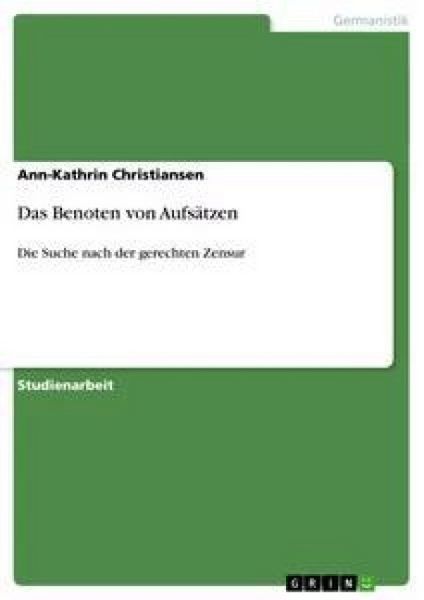 Das Benoten von Aufsätzen, Taschenbuch von Ann-Kathrin Christiansen, GRIN, 9783638871181