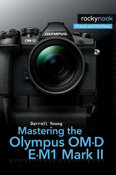 Produktbild: Mastering the Olympus OM-D E-M1 Mark II
