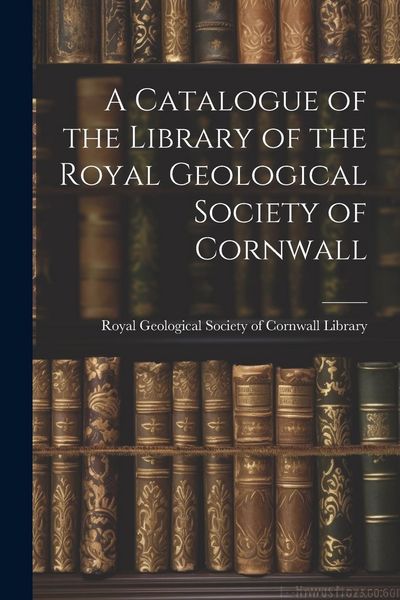 Produktbild: A Catalogue of the Library of the Royal Geological Society of Cornwall