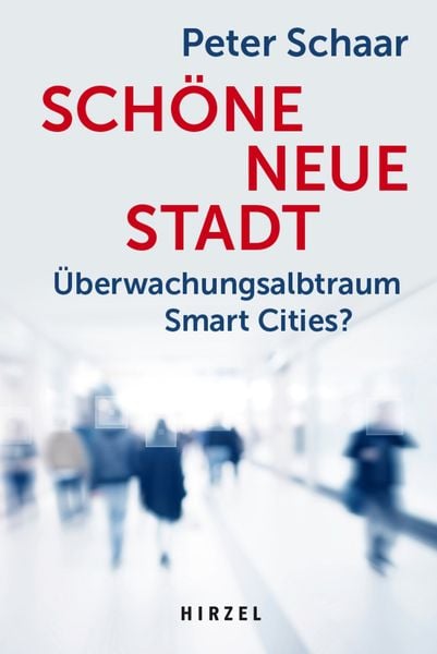 Schöne neue Stadt, Taschenbuch von Peter Schaar, S. Hirzel Verlag, 9783777628875