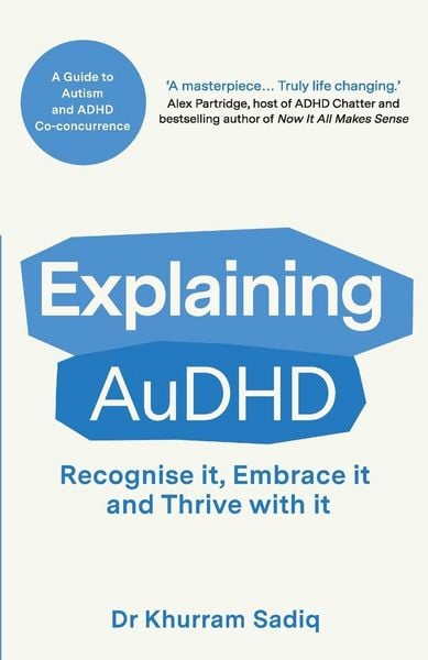 Explaining AuDHD, Taschenbuch von Khurram Sadiq, Canelo Digital Publishing, 978-1-80436-948-7