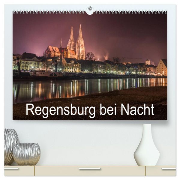 Produktbild: Regensburg bei Nacht (hochwertiger Premium Wandkalender 2026 DIN A2 quer), Kunstdruck in Hochglanz