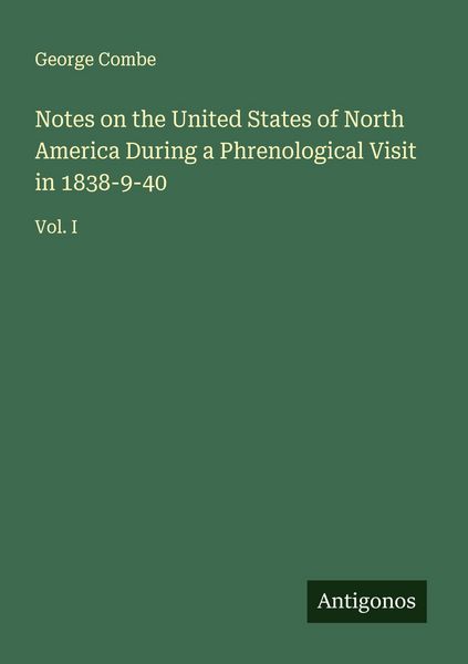 Produktbild: Notes on the United States of North America During a Phrenological Visit in 1838-9-40