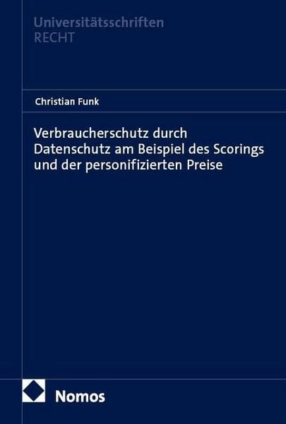 Produktbild: Verbraucherschutz durch Datenschutz am Beispiel des Scorings und der personifizierten Preise