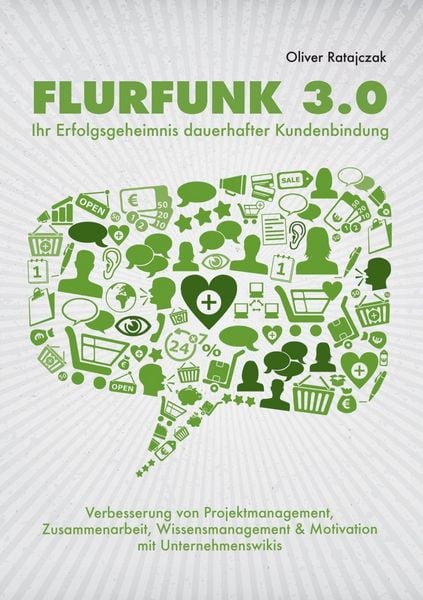 Produktbild: Flurfunk 3.0 - Ihr Erfolgsgeheimnis dauerhafter Kundenbindung