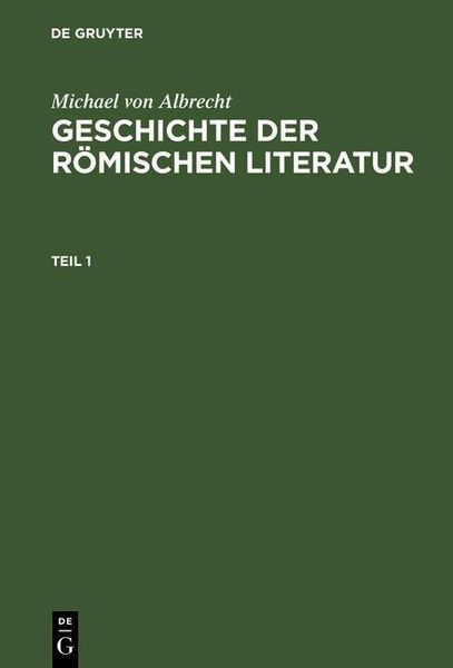 Produktbild: Michael von Albrecht: Geschichte der r&ouml;mischen Literatur. Teil 1