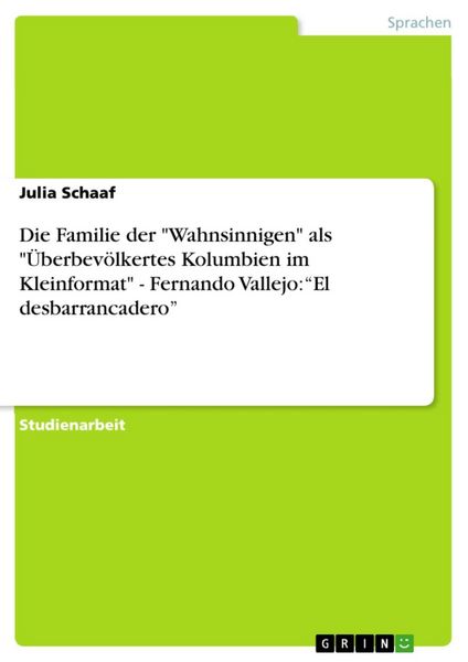 Produktbild: Die Familie der 'Wahnsinnigen' als '&Uuml;berbev&ouml;lkertes Kolumbien im Kleinformat' - Fernando Vallejo: 'El desbarrancadero'
