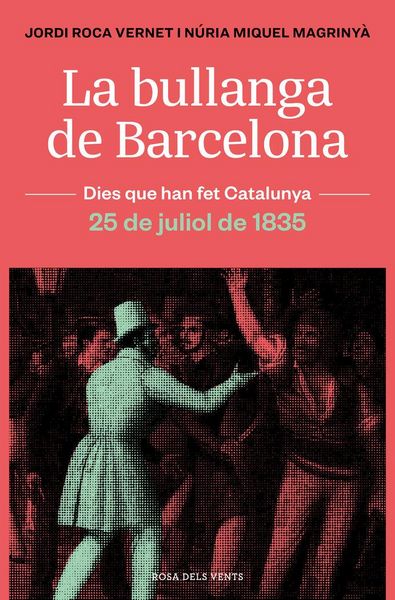 Produktbild: La bullanga de Barcelona : la ciutat en flames, 25 de juliol de 1835