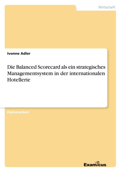 Produktbild: Die Balanced Scorecard als ein strategisches Managementsystem in der internationalen Hotellerie