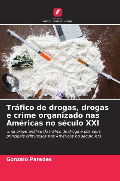 Produktbild: Tr&aacute;fico de drogas, drogas e crime organizado nas Am&eacute;ricas no s&eacute;culo XXI