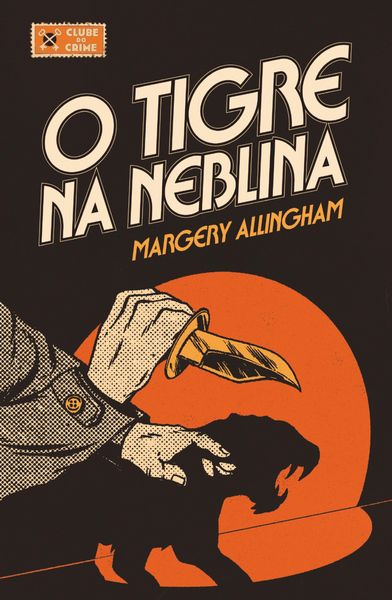 Produktbild: O tigre na neblina (Clube do Crime) - Um cl&aacute;ssico da literatura policial para leitores de mist&eacute;rio e thriller
