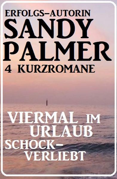 Produktbild: Viermal im Urlaub schockverliebt: 4 Kurzromane