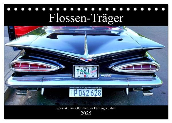 Flossen-Träger. Spektakuläre Oldtimer der Fünfziger Jahre (Tischkalender 2025 DIN A5 quer), CALVENDO Monatskalender