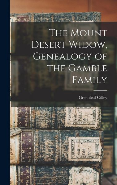 Produktbild: The Mount Desert Widow, Genealogy of the Gamble Family