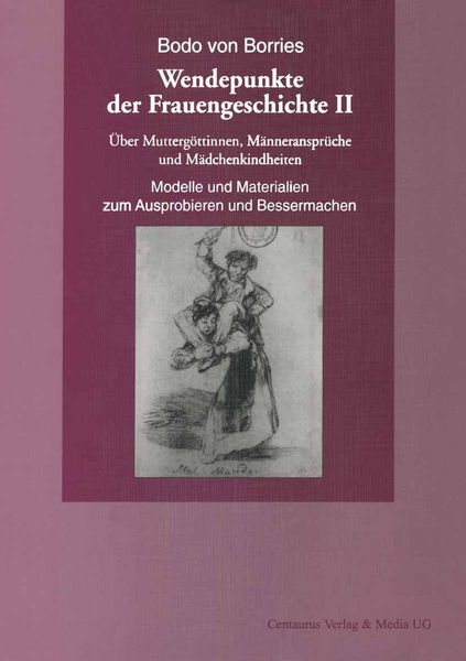 Produktbild: &Uuml;ber Mutterg&ouml;ttinnen, M&auml;nneranspr&uuml;che und M&auml;dchenkindheiten. Modelle und Materialien zum Ausprobieren und Bessermachen
