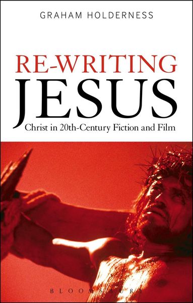 Produktbild: Re-Writing Jesus: Christ in 20th-Century Fiction and Film