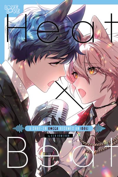 Produktbild: Heat x Beat: A Shut-In Omega Becomes an Idol!