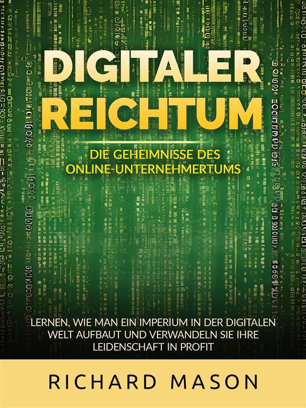 Produktbild: Digitaler Reichtum - Die geheimnisse des online-unternehmertums (&Uuml;bersetzt)