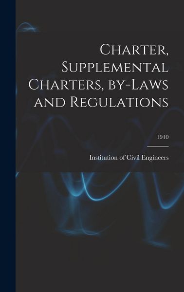 Produktbild: Charter, Supplemental Charters, By-laws and Regulations; 1910